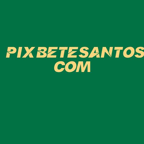 Logo da PIXBETESANTOS